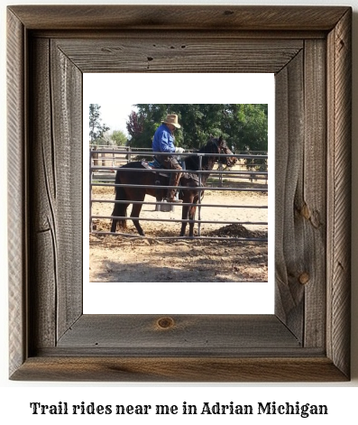 trail rides near me in Adrian, Michigan